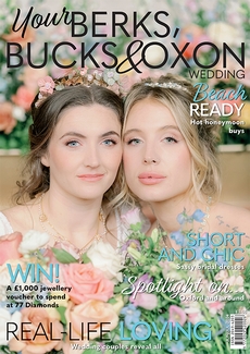 Issue 107 of Your Berks, Bucks and Oxon Wedding magazine