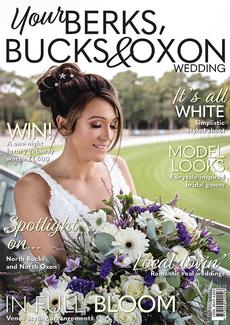 Your Berks, Bucks and Oxon Wedding magazine, Issue 109